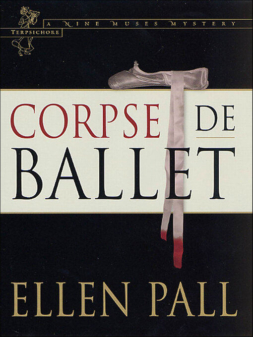 Title details for Corpse de Ballet by Ellen Pall - Wait list